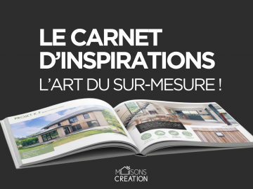 Découvrez le Carnet d’inspirations Maisons Création / Maisons Extension & Rénovation