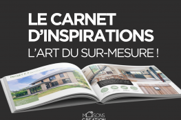 Découvrez le Carnet d’inspirations Maisons Création / Maisons Extension & Rénovation